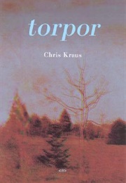 Torpor (Chris Kraus)