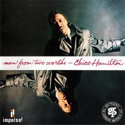 Chico Hamilton - Man From Two Worlds