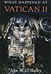 What Happened at Vatican II? (John W. O'Malley)