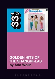 The Golden Hits of the Shangri-Las (Ada Wolin)