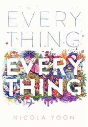 Everything, Everything (Nicola Yoon)
