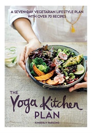 The Yoga Kitchen Plan (Kimberly Parsons)