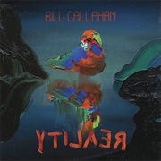 Bill Callahan - YTI⅃AƎЯ