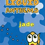 Liquid Anthems (Jade, 1995)