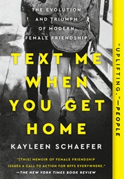 Text Me When You Get Home (Kayleen  Schaefer)