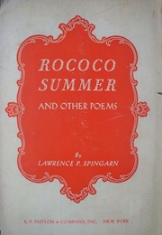 Rococo Summer and Other Poems (Lawrence P. Spingarn)
