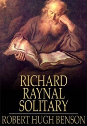Richard Raynal, Solitary (Robert Hugh Benson)