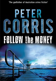 Follow the Money (Peter Corris)