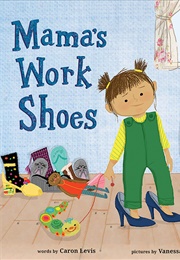 Mama's Work Shoes (Caron Levis)