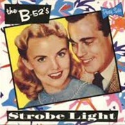 Strobe Light - The B-52S