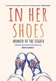 In Her Shoes: Women of the Eighth: A Memoir and Anthology (Erin Darcy)