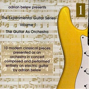 Adrian Belew - Experimental Guitar Series Vol. 1 - The Guitar as Orchestra