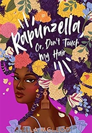 Rapunzella, Or, Don't Touch My Hair (Ella McLeod)