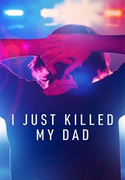 I Just Killed My Dad (2022)