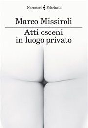 Atti Osceni in Luogo Privato (Marco Missiroli)