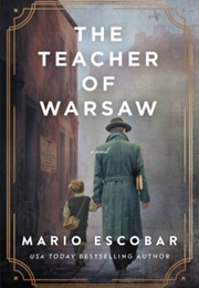 The Teacher of Warsaw (Mario Escobar)