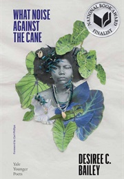 What Noise Against the Cane (Desiree C. Bailey)