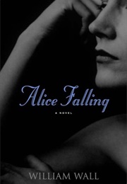 Alice Falling (William Wall)