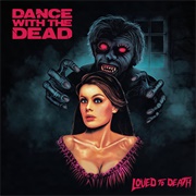Loved to Death (Dance With the Dead, 2018)