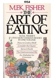 The Art of Eating (1954) (M. F. K. Fisher)