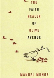 The Faith Healer of Olive Avenue (Manuel Munoz)