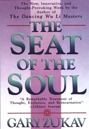 The Seat of the Soul (Gary Zukav)
