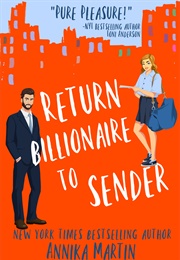Return Billionaire to Sender (Annika Martin)