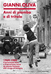 Anni Di Piombo E Di Tritolo (Gianni Oliva)