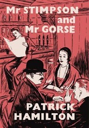 Mr. Stimpson and Mr. Gorse (Patrick Hamilton)