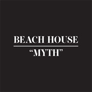 Beach House - Myth