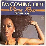 'I'm Coming Out' by Diana Ross