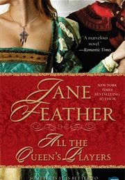 All the Queen's Player (Jane Feather)