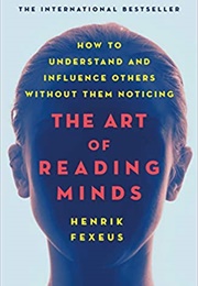 The Art of Reading Minds (Henrik Fexeus)