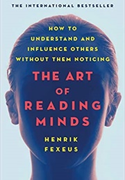 The Art of Reading Minds (Henrik Fexeus)