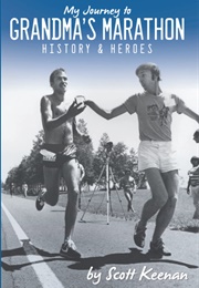 Grandma's Marathon, My Journey to (Scott Keenan)