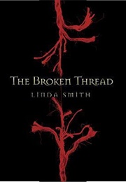 The Broken Thread (Linda Smith)