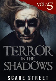 Terror in the Shadows Vol.5 (Scare Street)