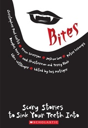 Bites: Scary Stories to Sink Your Teeth Into (Lois Metzger)