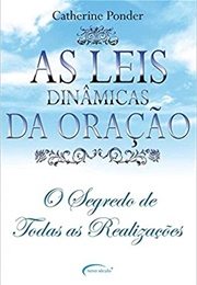 As Leis Dinâmicas Da Oração (Catherine Ponder)