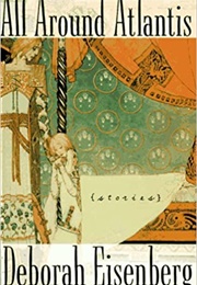 All Around Atlantis (Deborah Eisenberg)