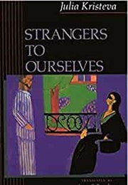Strangers to Ourselves (Julia Kristeva)