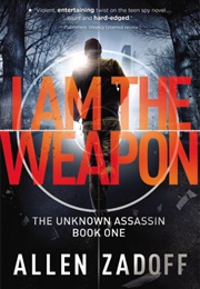 I Am the Weapon (Allen Zadoff)