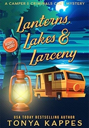Lanterns, Lakes & Larceny (Tonya Kappes)
