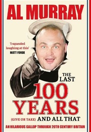 The Last 100 Years (AL Murray)