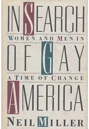 In Search of Gay America: Women and Men in a Time of Change (Neil Miller)
