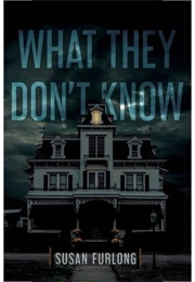 What They Don't Know (Susan Furlong)