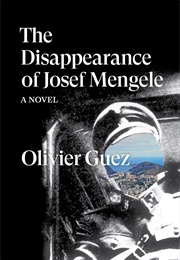 The Disappearance of Josef Mengele (Guez)