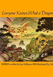 Everyone Knows What a Dragon Looks Like (Jay Williams)