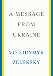 A Message From Ukraine (Volodymyr Zelensky)