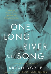 One Long River of Song (Brian Doyle)